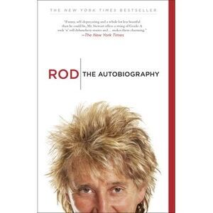 Rod: The Autobiography -- Rod Stewart